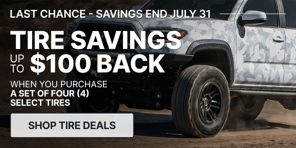 Tire savings up to $100 back when you purchase a set of four (4) select tires