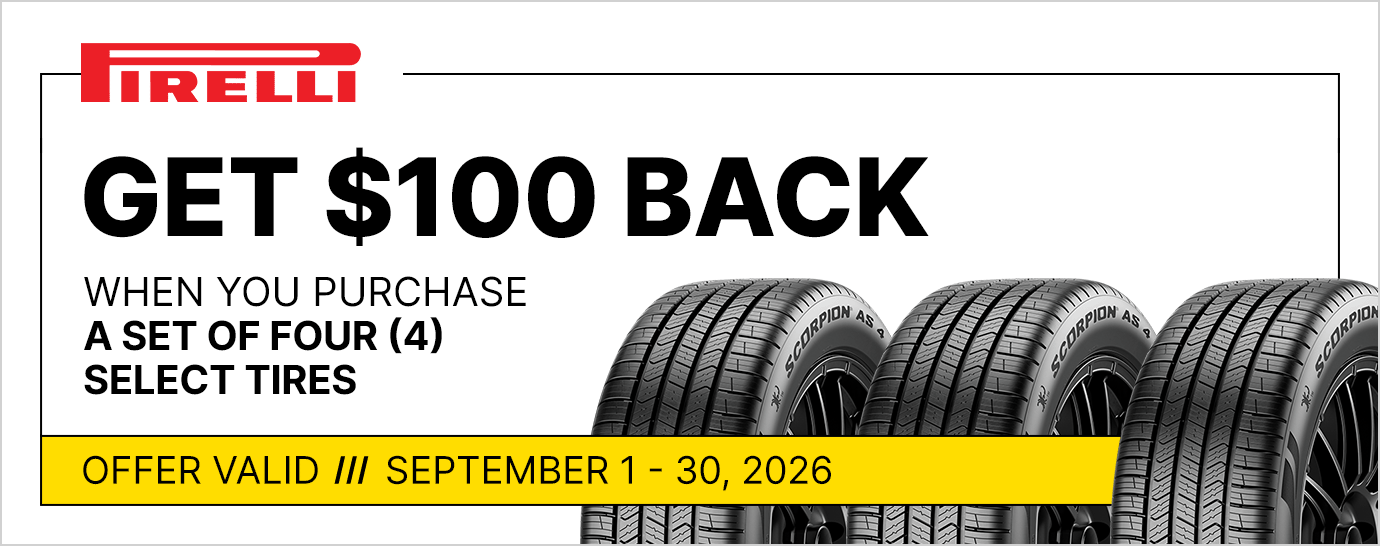 Get $100 back when you purchase a set of four (4) select Pirelli tires