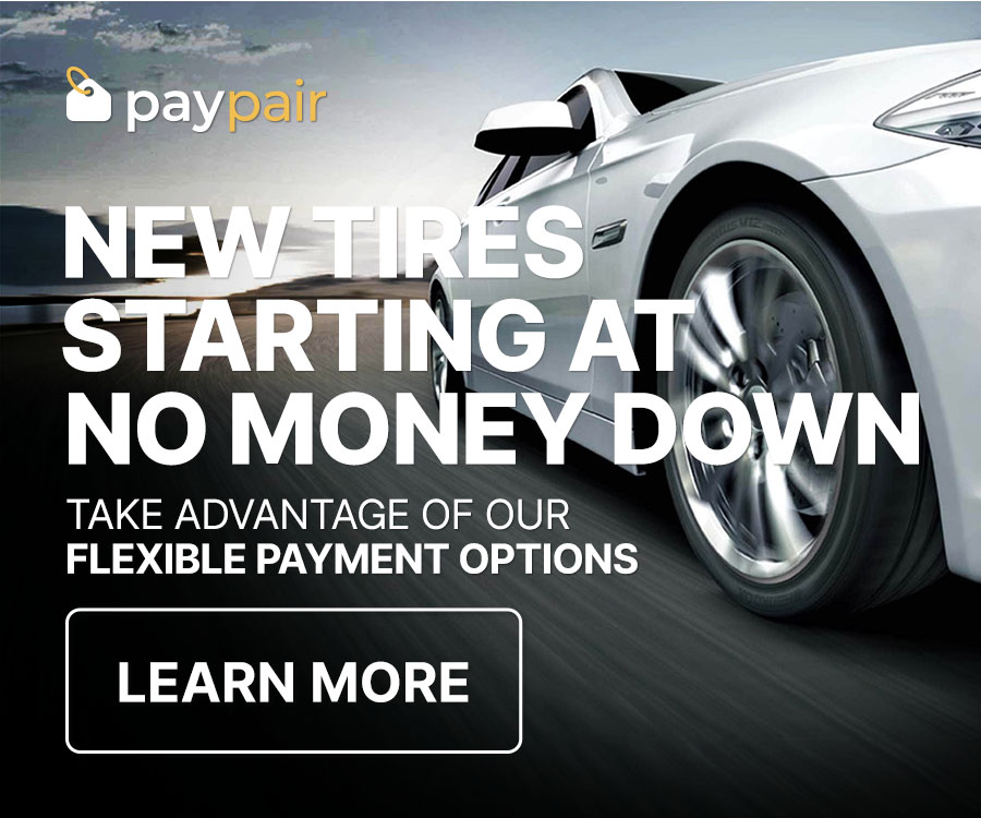 New tires starting at no money down. Take advantage of our flexible payment options.