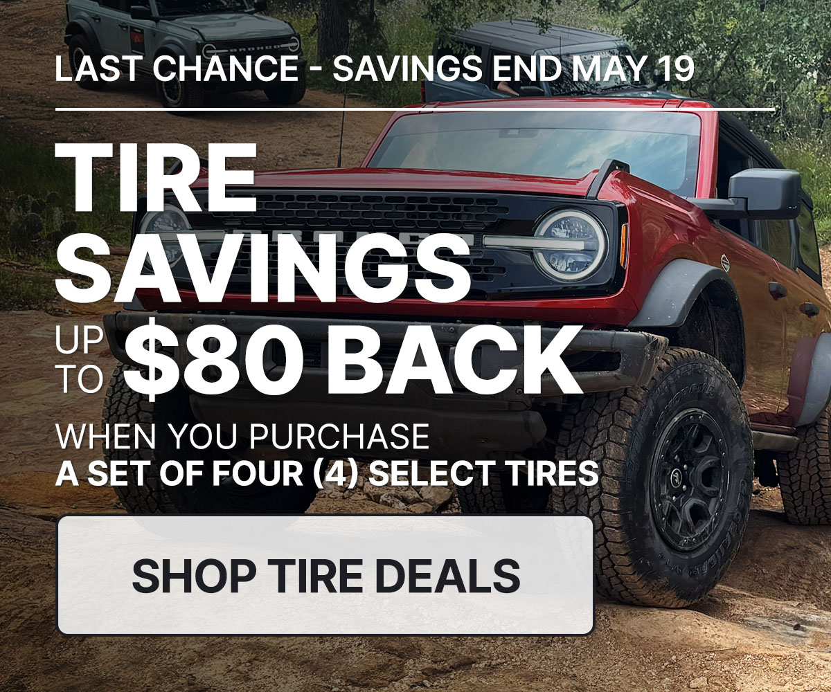 Tire savings up to $80 back when you purchase a set of four (4) select tires
