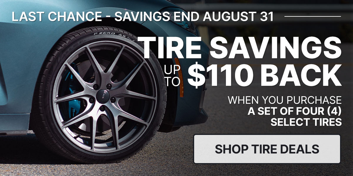 Tire savings up to $70 back when you purchase a set of four (4) select tires