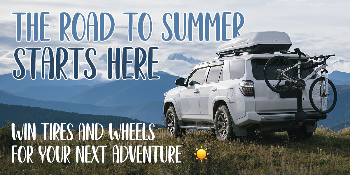 The road to summer starts here. Win tires and wheels for your next adventure.