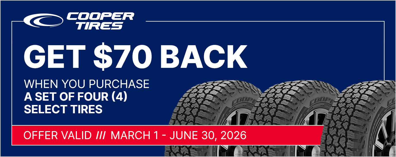 Get $70 back when you purchase a set of four (4) select Cooper tires. Offer valid March 1 - June 30, 2026.