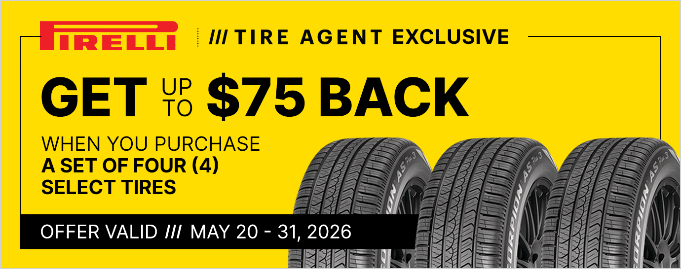Get up to $75 back when you purchase a set of four (4) select Pirelli tires. Offer valid May 20 - 31, 2026.