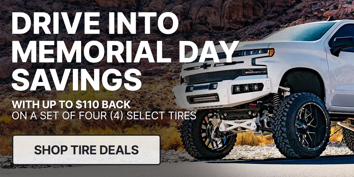 Drive into Memorial Day savings with up to $110 back on a set of four (4) select tires.