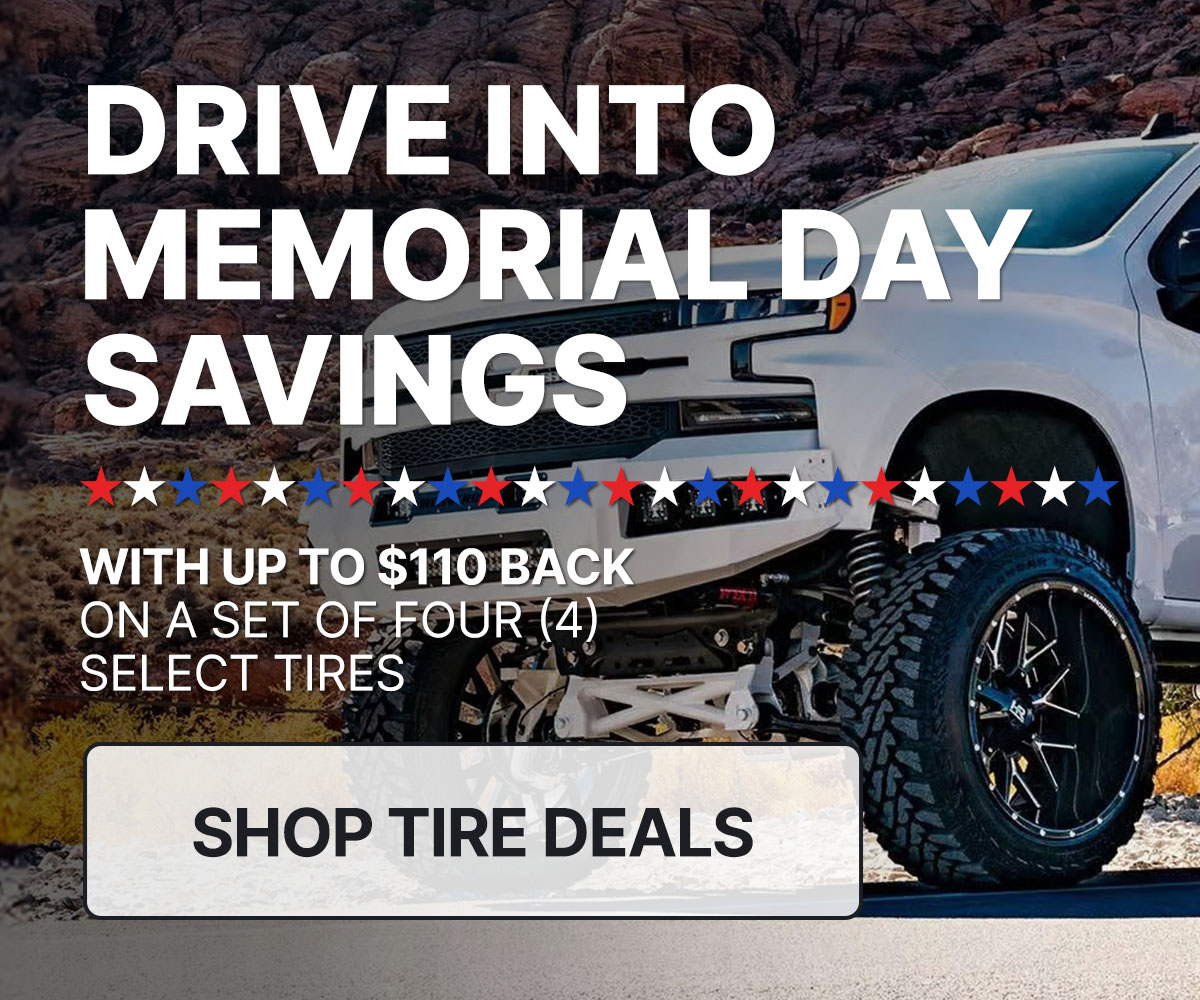 Drive into Memorial Day savings with up to $110 back on a set of four (4) select tires.