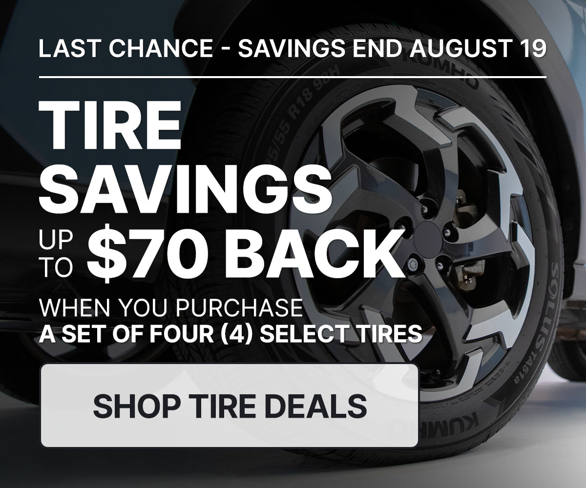 Tire savings up to $70 back when you purchase a set of four (4) select tires
