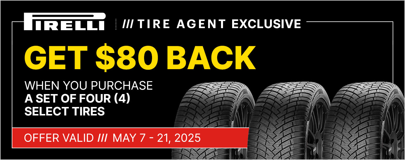 Get $80 back when you purchase a set of four (4) select Pirelli tires. Offer valid May 7 - 21, 2025.