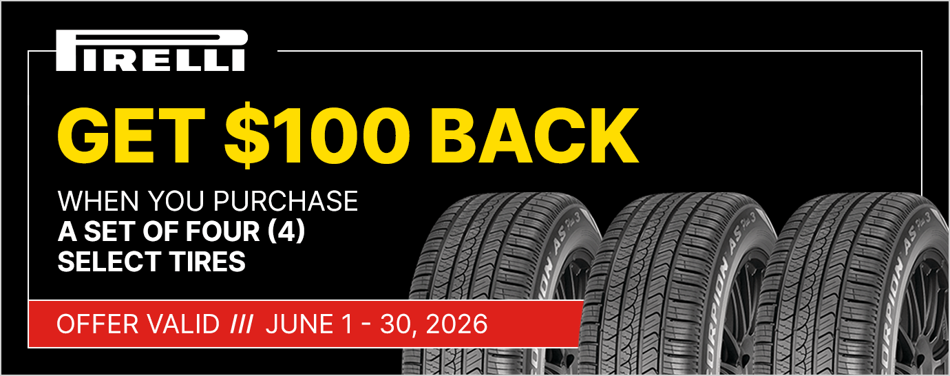 Get $100 back when you purchase a set of four (4) select Pirelli tires. Offer valid June 1 - 3, 2026.