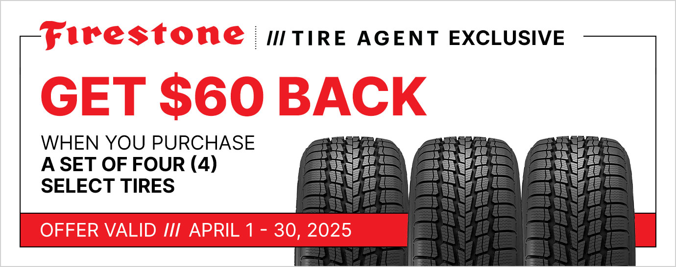 Get $60 back when you purchase a set of four (4) select Firestone tires. Offer valid April 1 - 30, 2025.