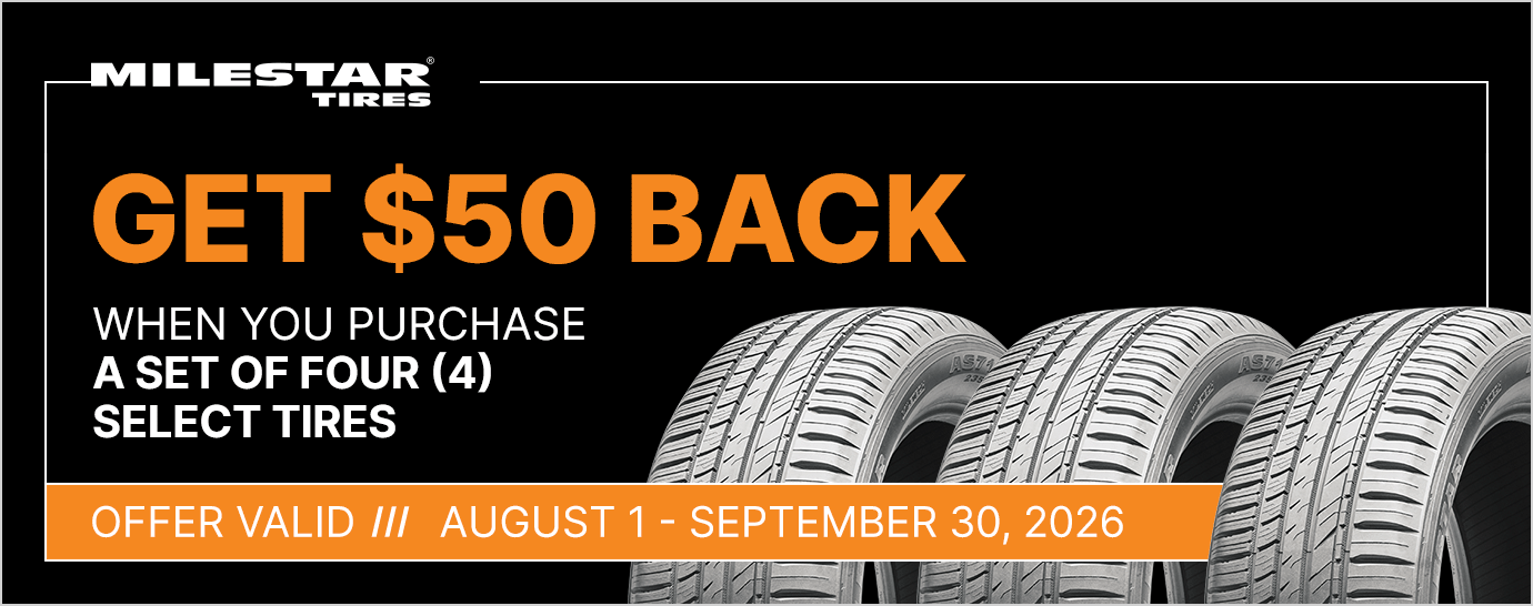 Get up to $50 back when you purchase a set of four (4) select Milestar tires