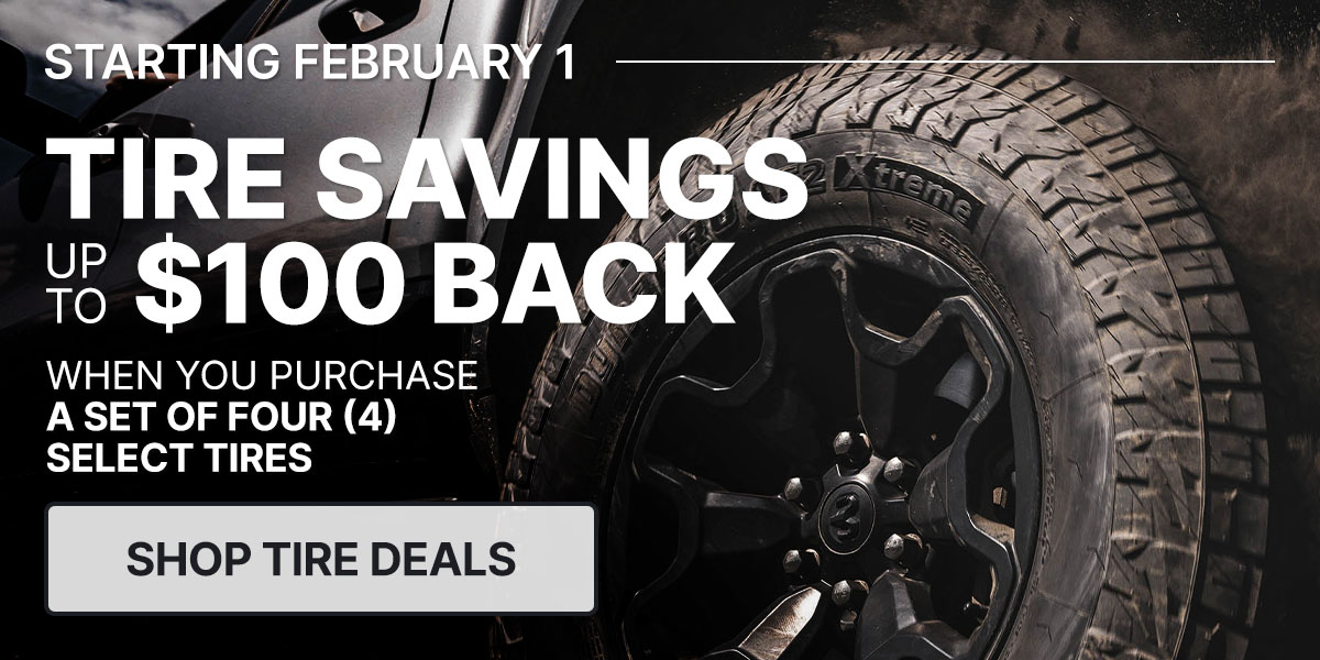 Tire savings up to $100 back when you purchase a set of four (4) select tires
