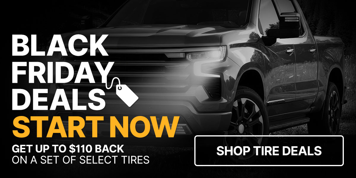 Black Friday deals start now - Get up to $110 back on a set of select tires