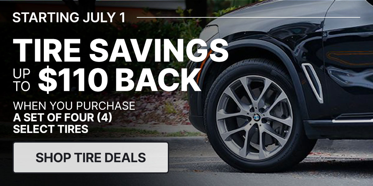 Tire savings up to $110 back when you purchase a set of four (4) select tires
