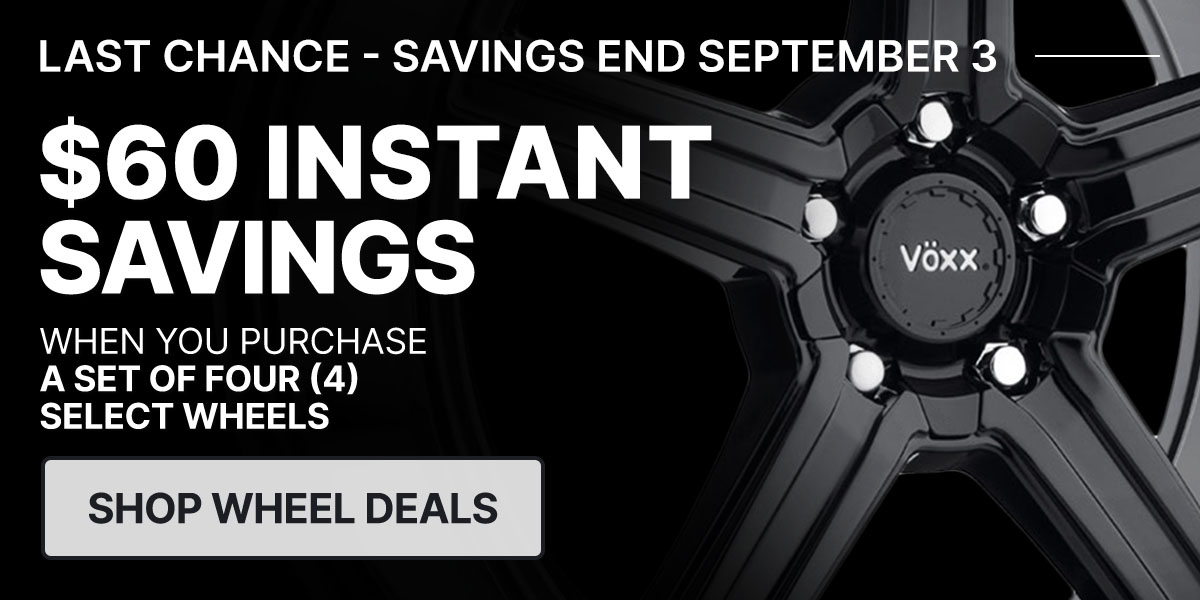 $60 instant savings when you purchase a set of four (4) select wheels