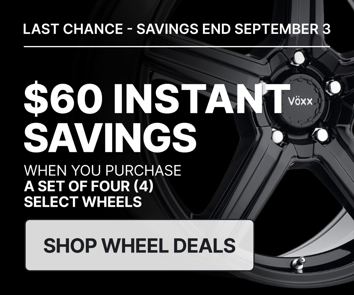 $60 instant savings when you purchase a set of four (4) select wheels
