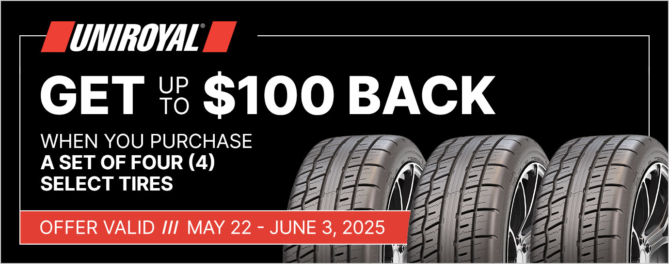 Get up to $100 back when you purchase a set of four (4) select Uniroyal tires. Offer valid May 22 - June 3, 2025.