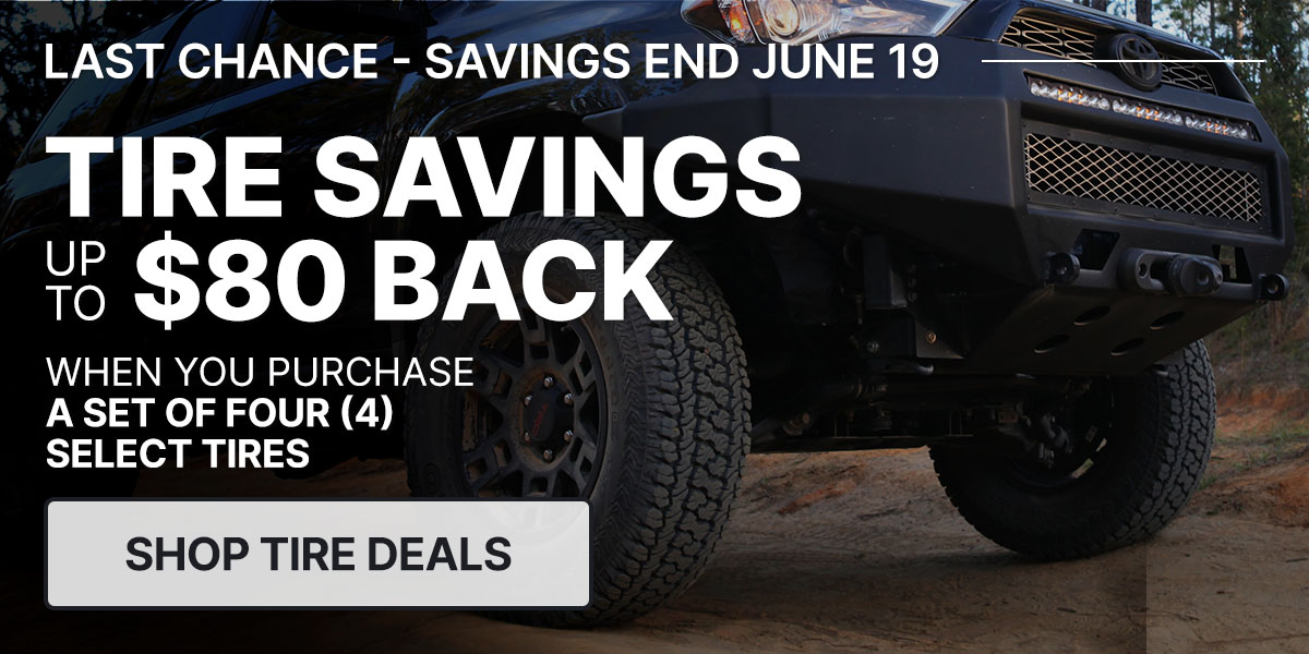 Tire savings up to $80 back when you purchase a set of four (4) select tires