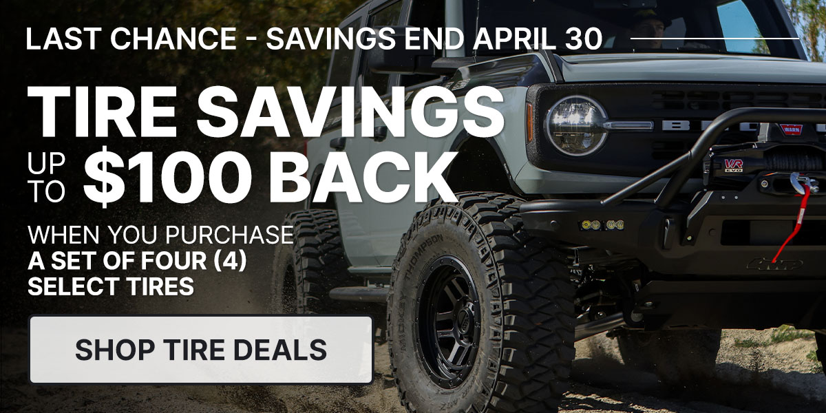 Tire savings up to $100 back when you purchase a set of four (4) select tires