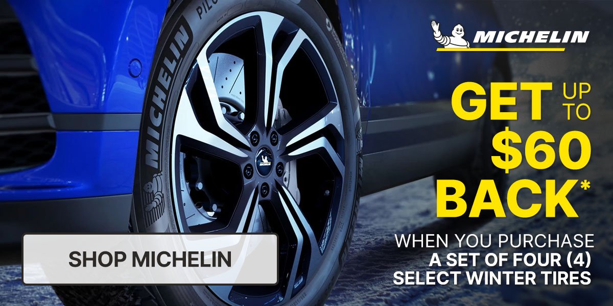 Get up to $60 back* when you purchase a set of four (4) select Michelin winter tires