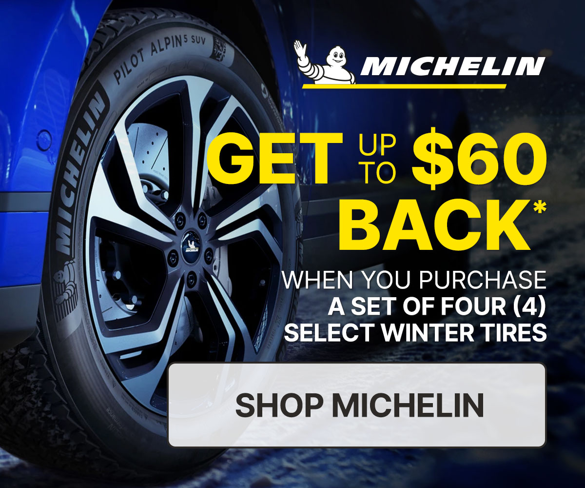 Get up to $60 back* when you purchase a set of four (4) select Michelin winter tires