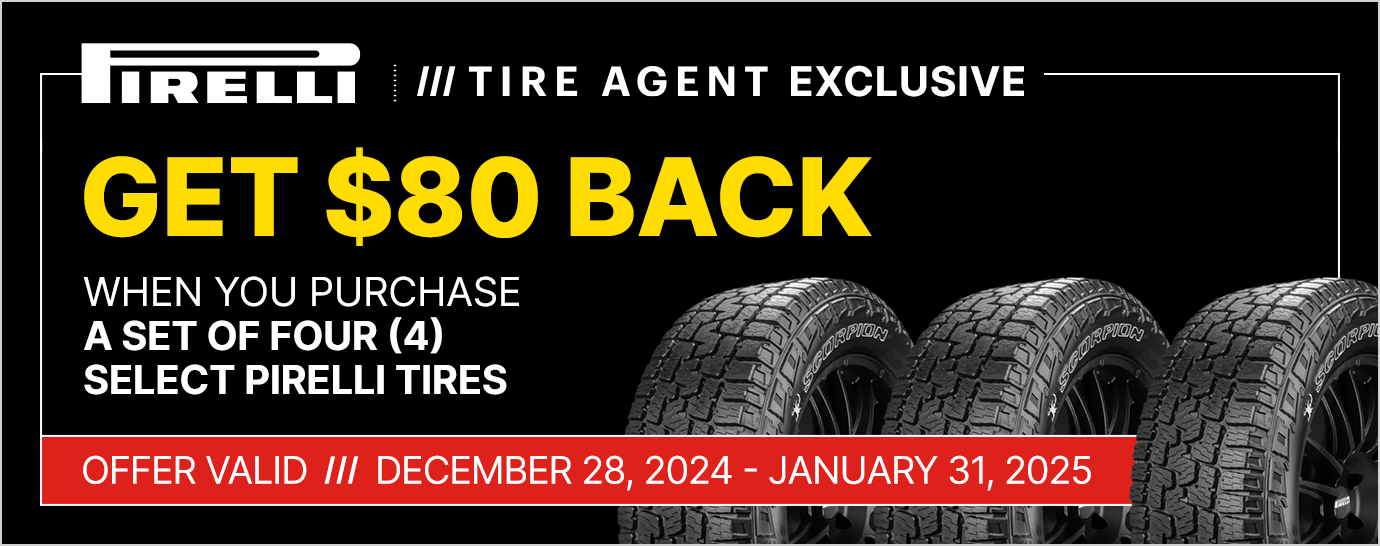 Get $80 back when you purchase a set of four (4) select Pirelli tires. Offer valid December 28, 2024 - January 31, 2025.