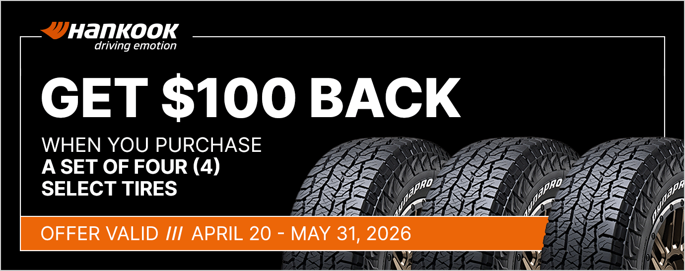 Get $100 back when you purchase a set of four (4) select Hankook tires
