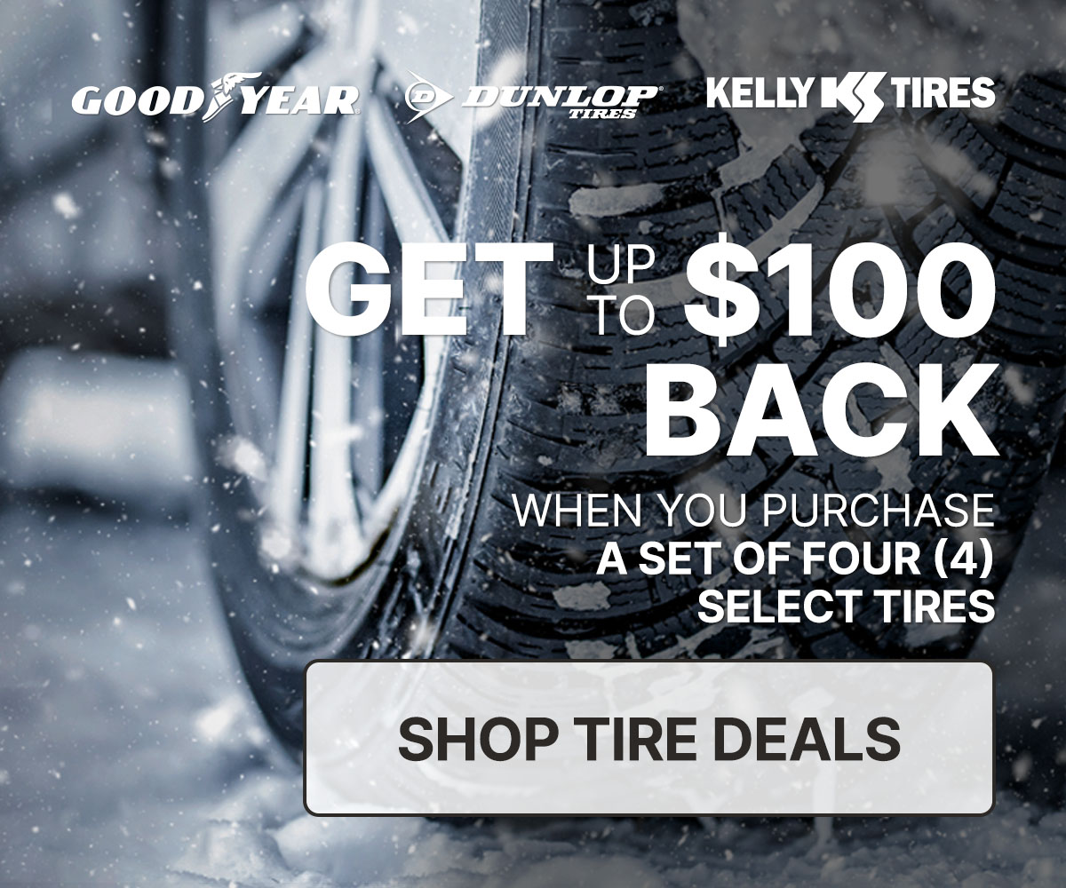 Get up to $100 back when you purchase a set of four (4) select tires