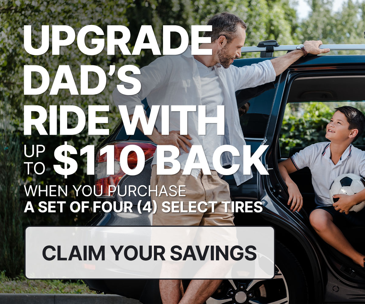 Upgrade Dad's ride with up to $110 back