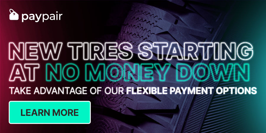 New tires starting at no money down. Take advantage of our flexible payment options.