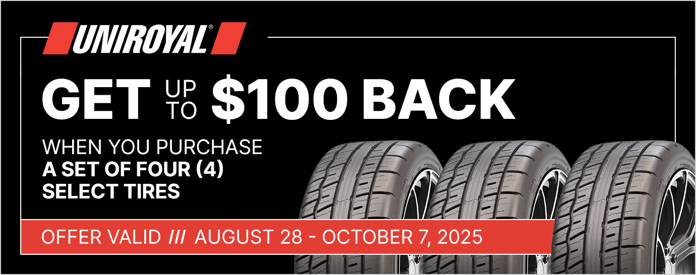 Get up to $100 back when you purchase a set of four (4) select Uniroyal tires