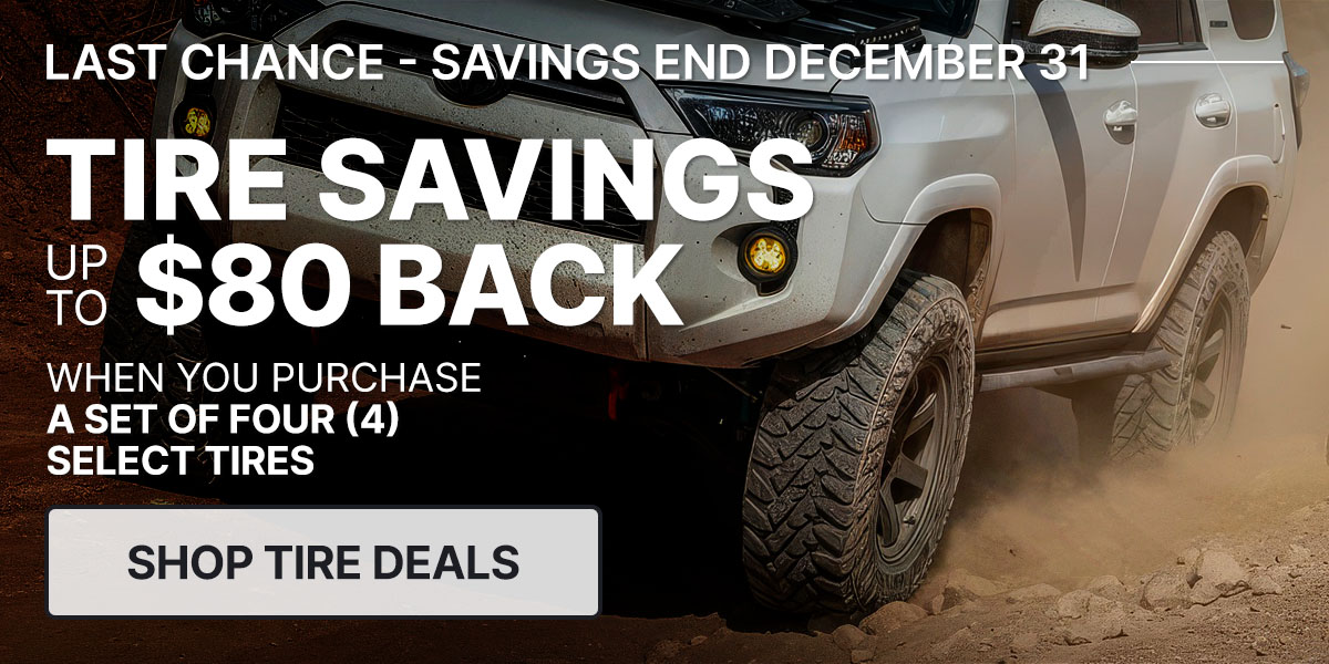Tire savings up to $80 back when you purchase a set of four (4) select tires