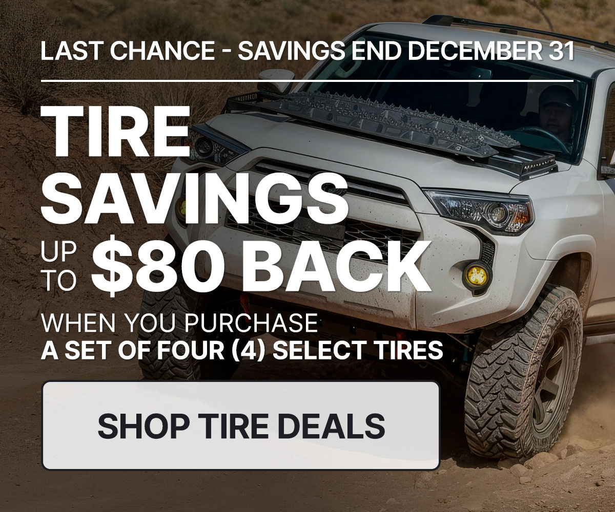 Tire savings up to $80 back when you purchase a set of four (4) select tires