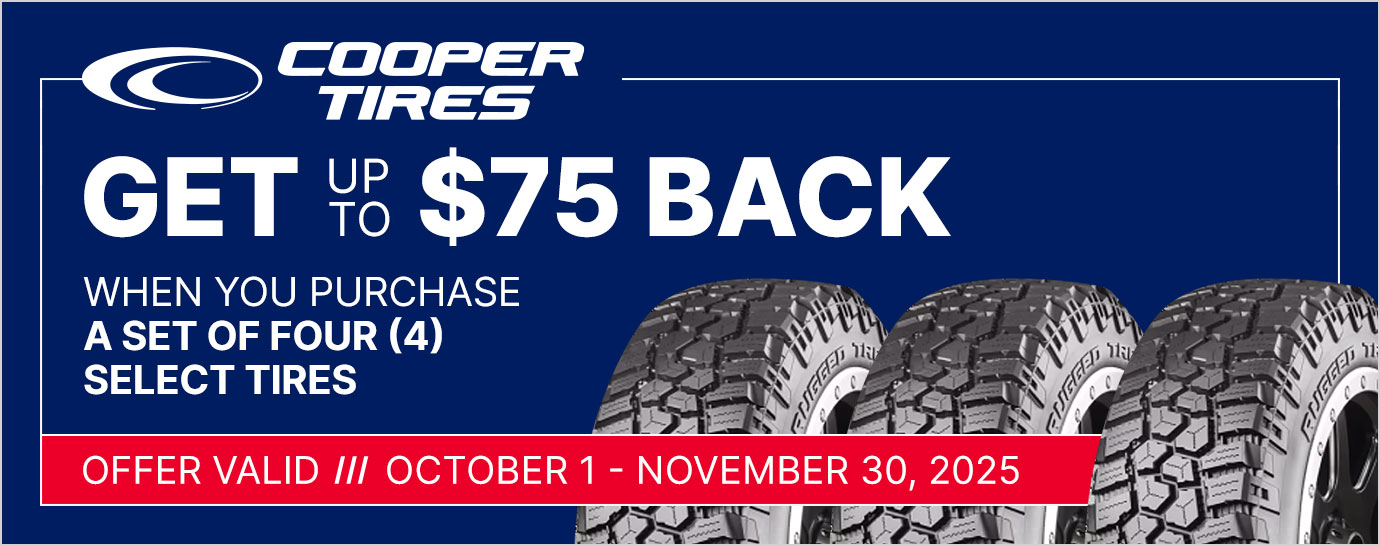 Get up to $75 back when you purchase a set of four (4) select Cooper tires