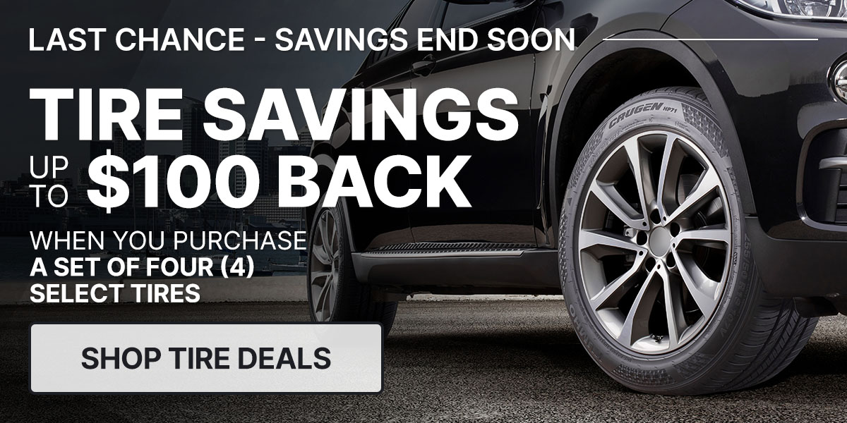 Tire savings up to $100 back when you purchase a set of four (4) select tires