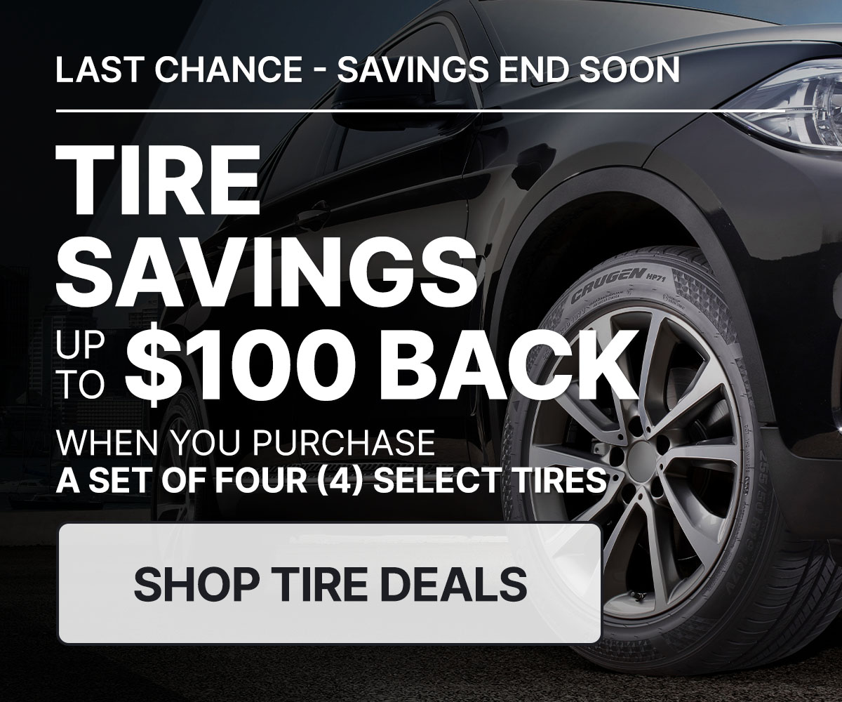 Tire savings up to $100 back when you purchase a set of four (4) select tires