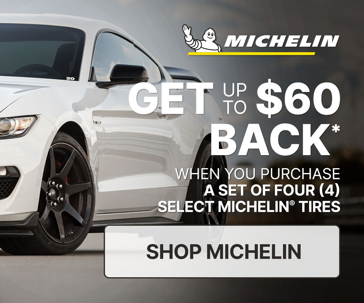 Get up to $60 back* when you purchase a set of four (4) select Michelin tires