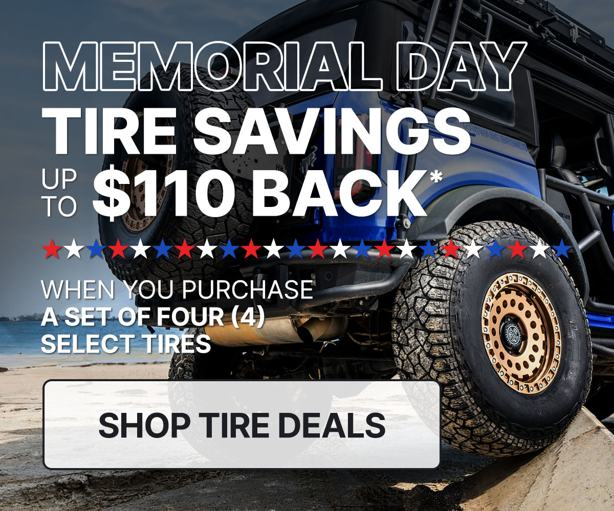 Memorial Day tire savings up to $110 back* when you purchase a set of four (4) select tires