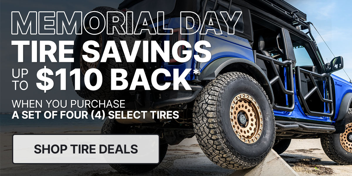 Memorial Day tire savings up to $110 back* when you purchase a set of four (4) select tires