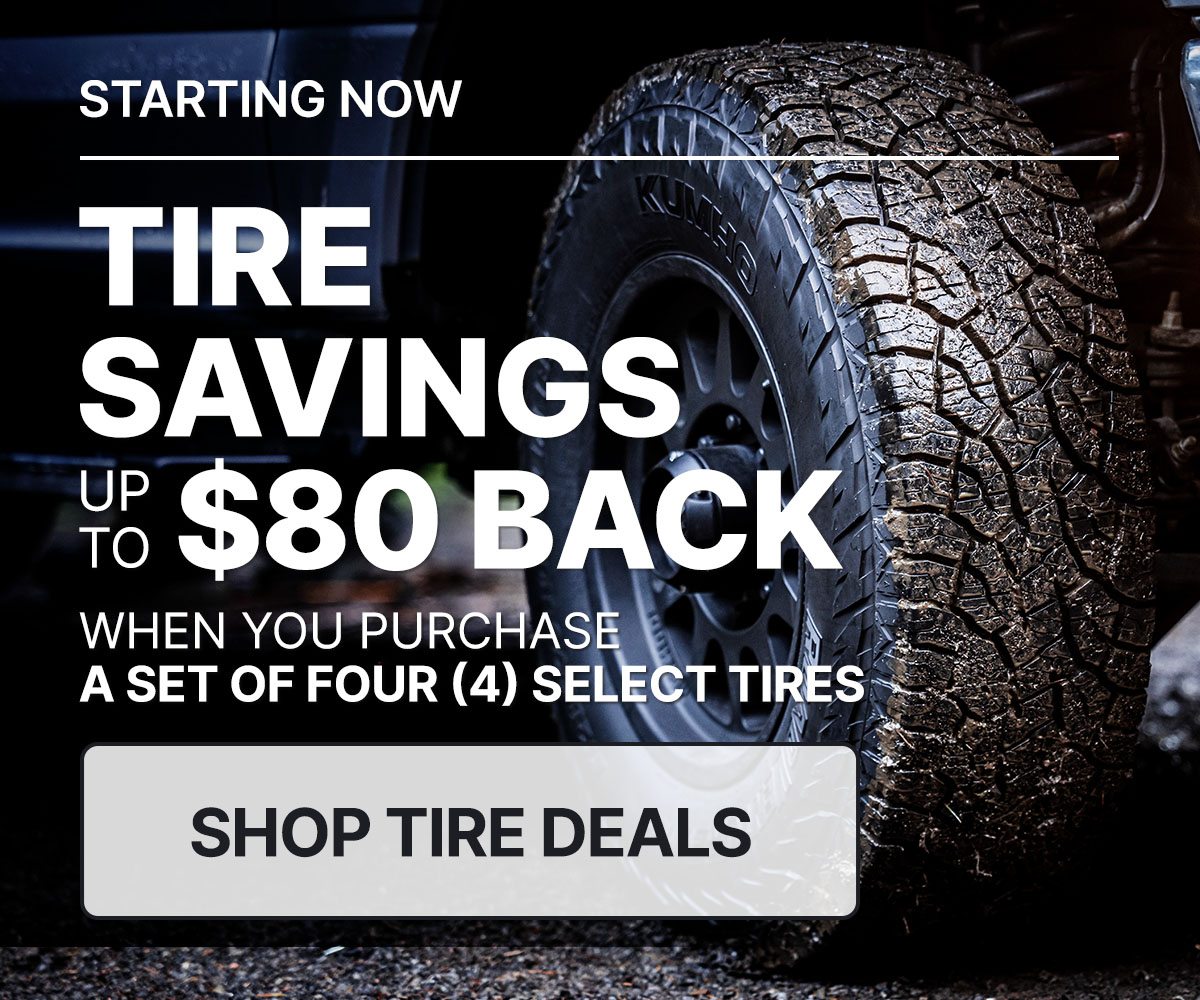 Tire savings up to $80 back when you purchase a set of four (4) select tires