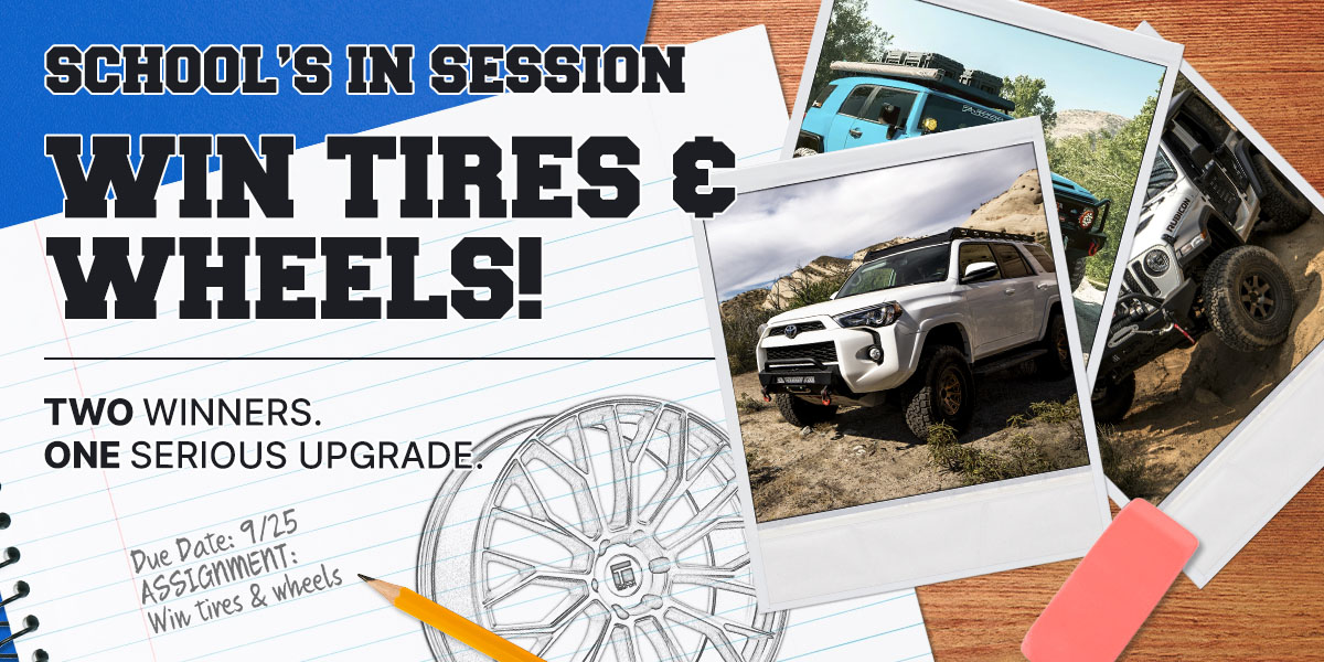School's in session - win tires & wheels! Two winners. One serious upgrade.