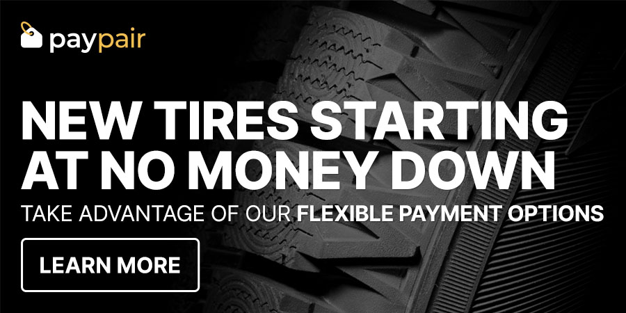 New tires starting at no money down. Take advantage of our flexible payment options.