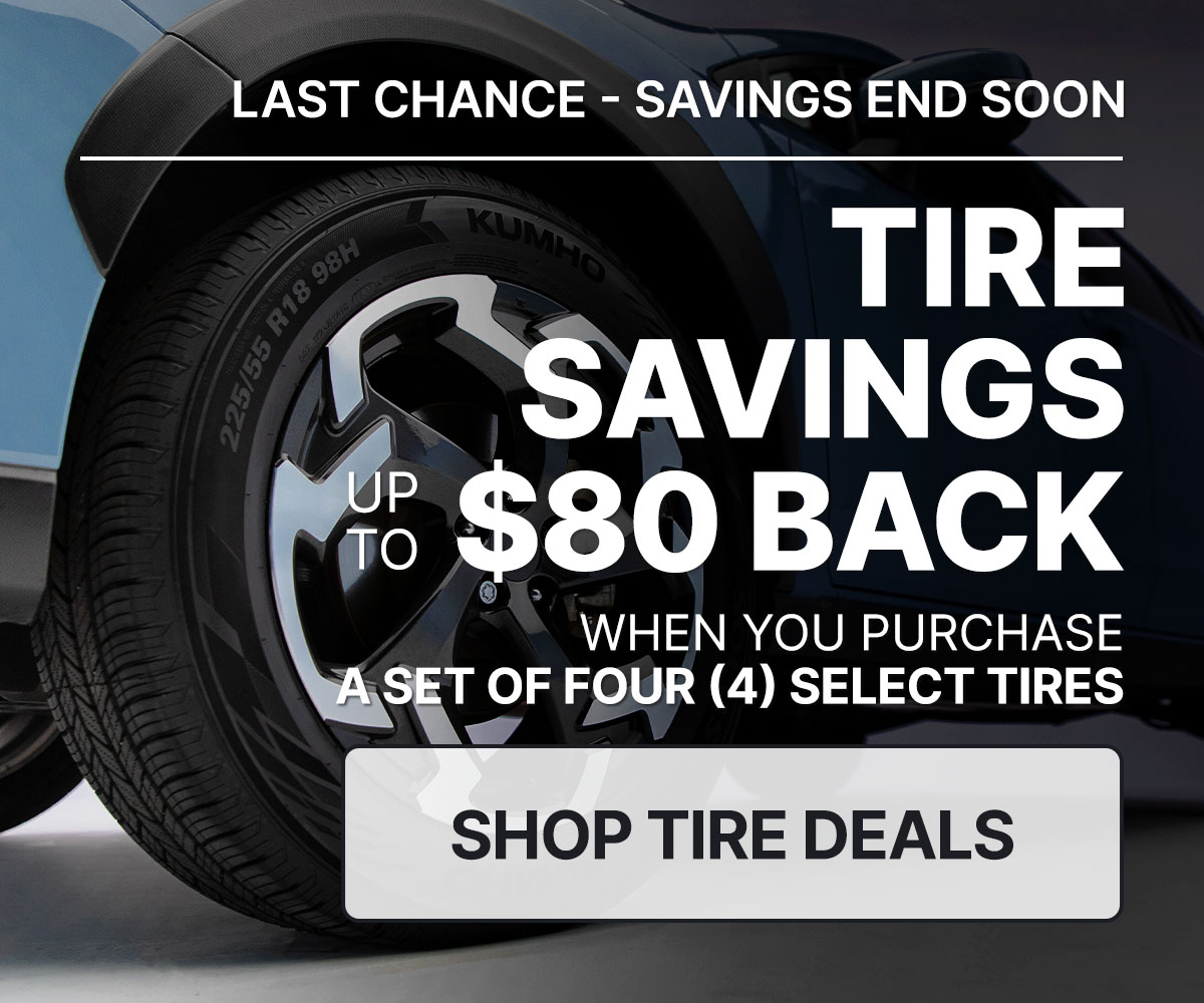 Tire savings up to $80 back when you purchase a set of four (4) select tires
