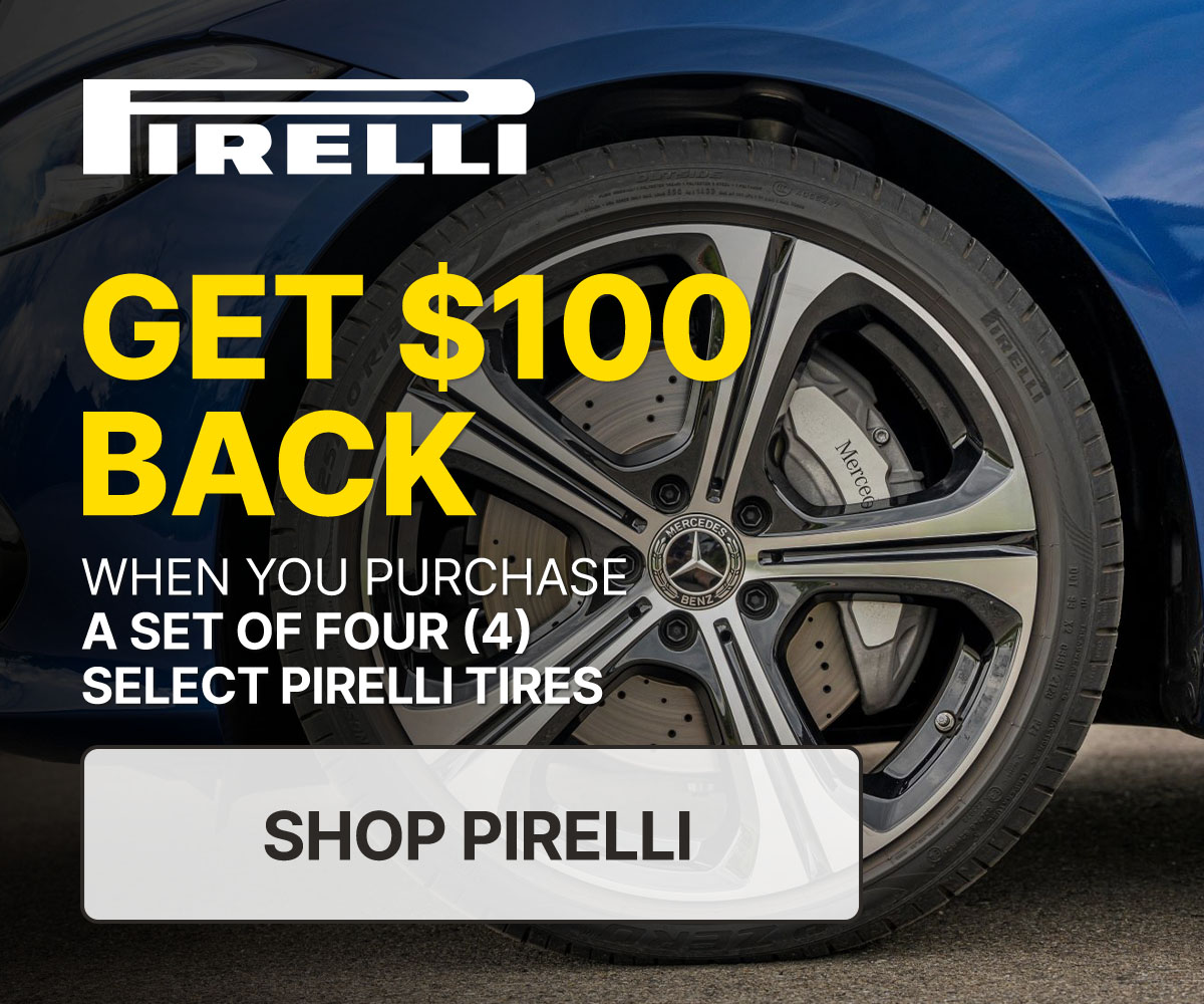 Get $100 back when you purchase a set of four (4) select Pirelli tires