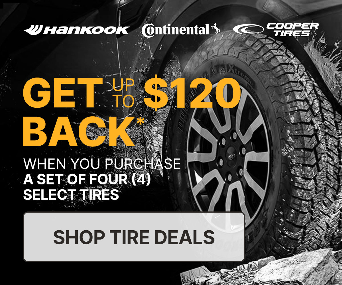 Get up to $120 back* when you purchase a set of four (4) select tires 