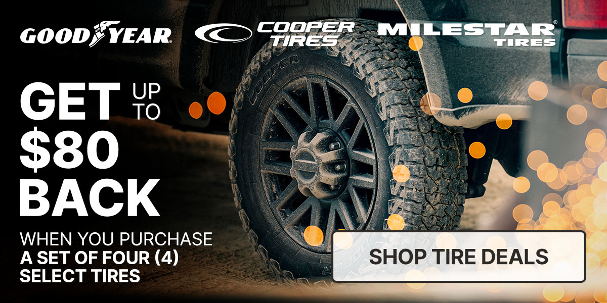 Get up to $80 back when you purchase a set of four (4) select tires