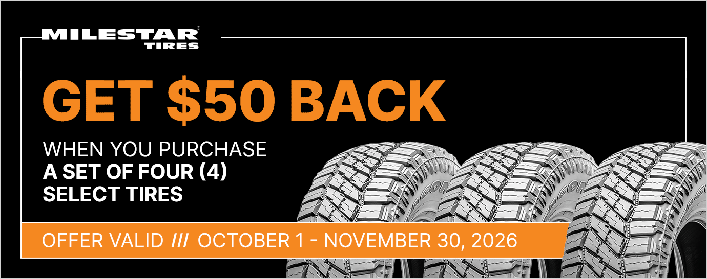 Get $50 back when you purchase a set of four (4) select Milestar tires